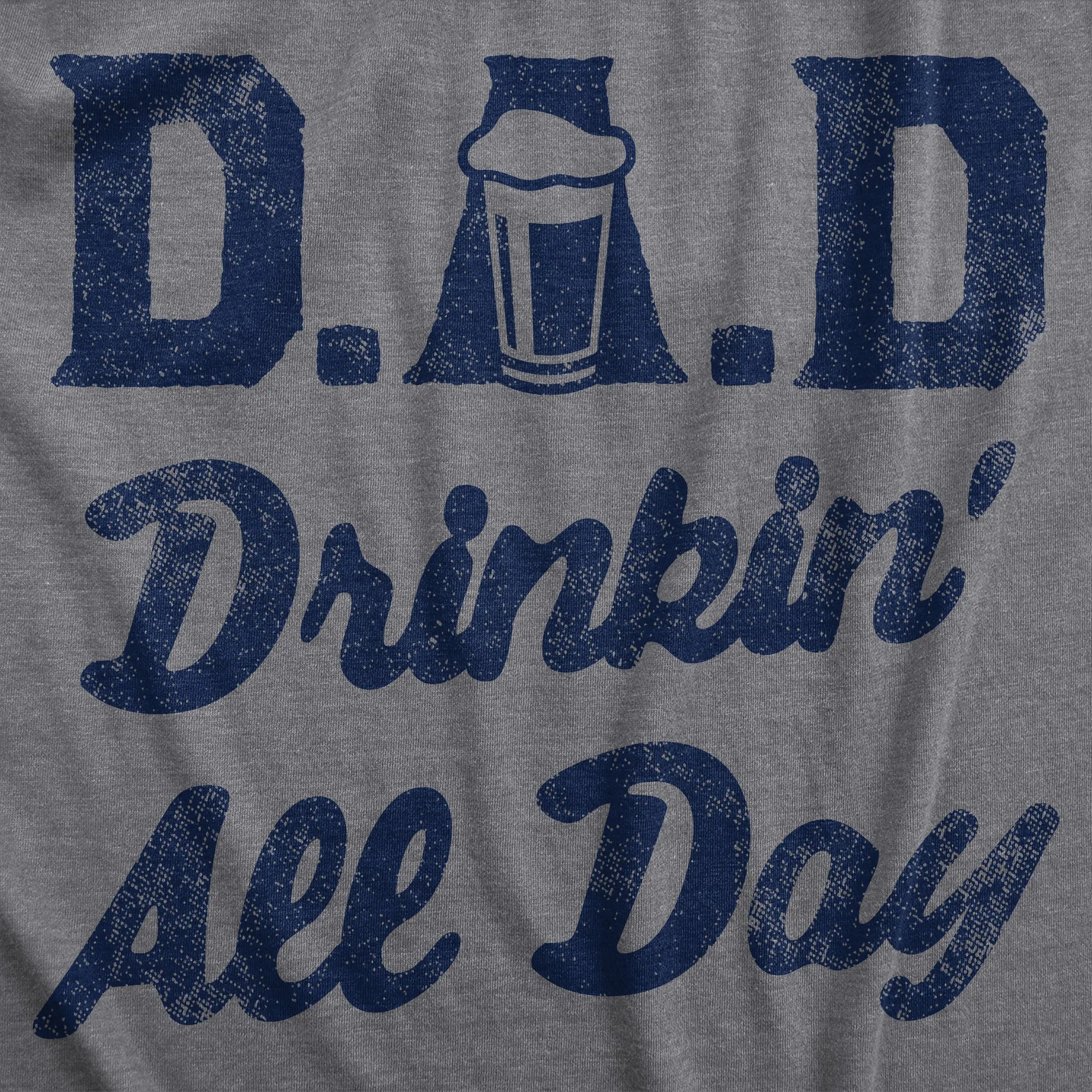 DAD Drinkin All Day Men's T Shirt