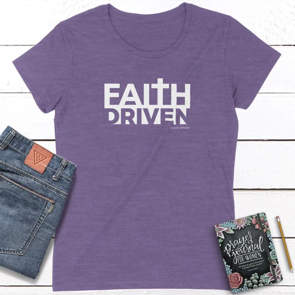 Faith Driven Ladies Fit Tees