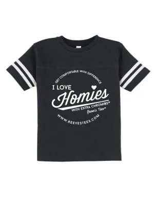 HWEC - Football Style - I Love Homies with Extra Chromies&reg; (SUPPORTERS) - Toddler - Short Sleeve Tee - Multiple Colors