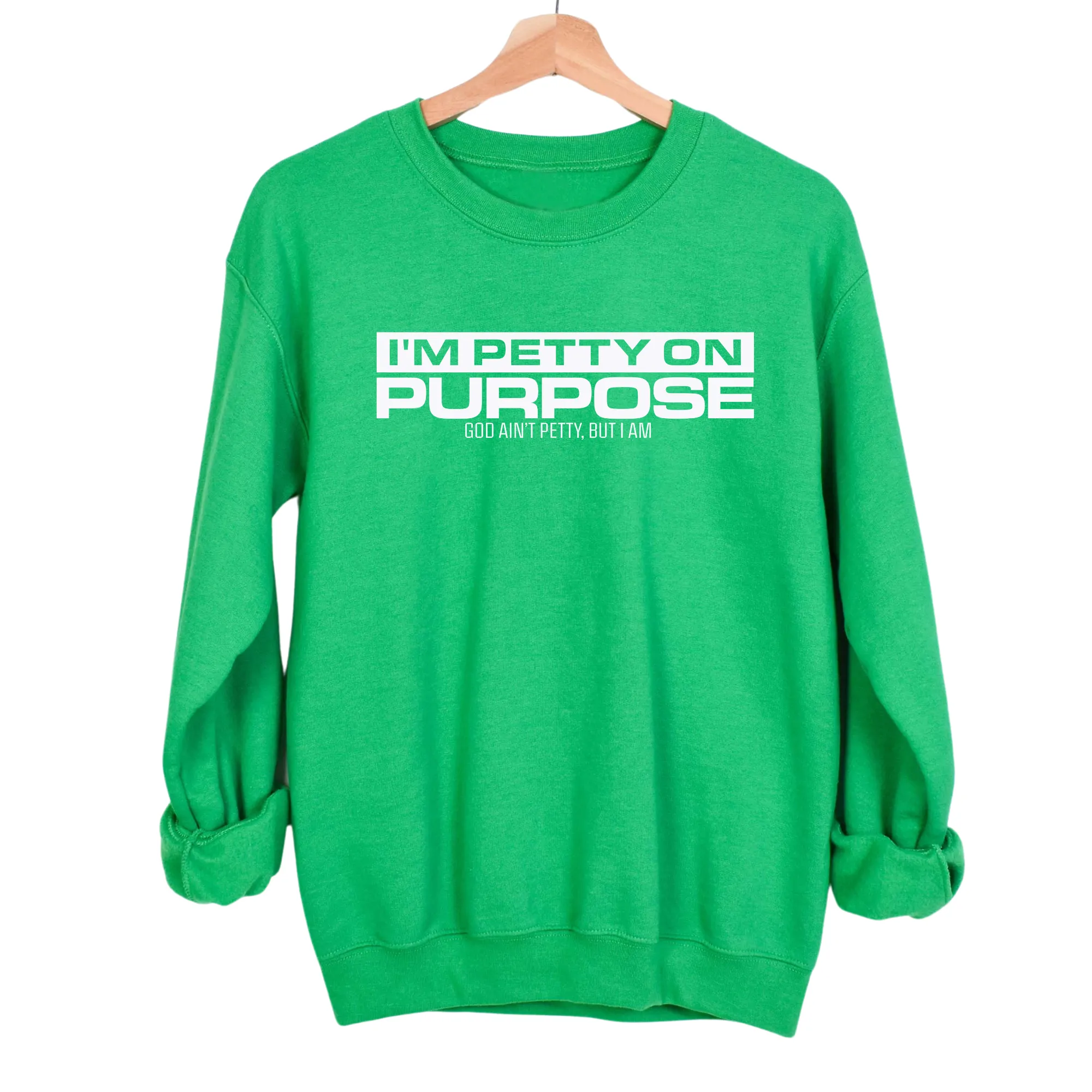 I'm Petty on Purpose Unisex Sweatshirt