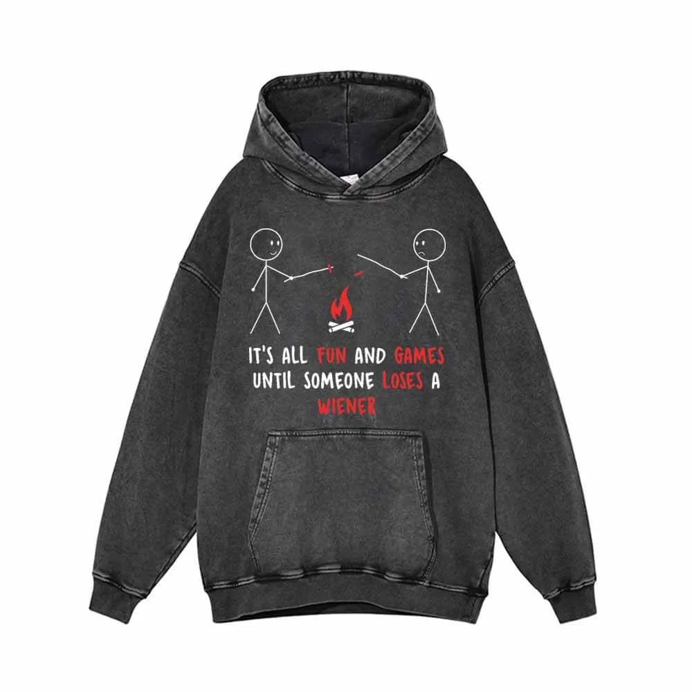 It’s All Fun And Games Until Someone Loses A Wiener Vintage Washed Hoodie