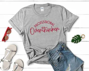 Professional Overthinker | funny anxiety quote tshirt
